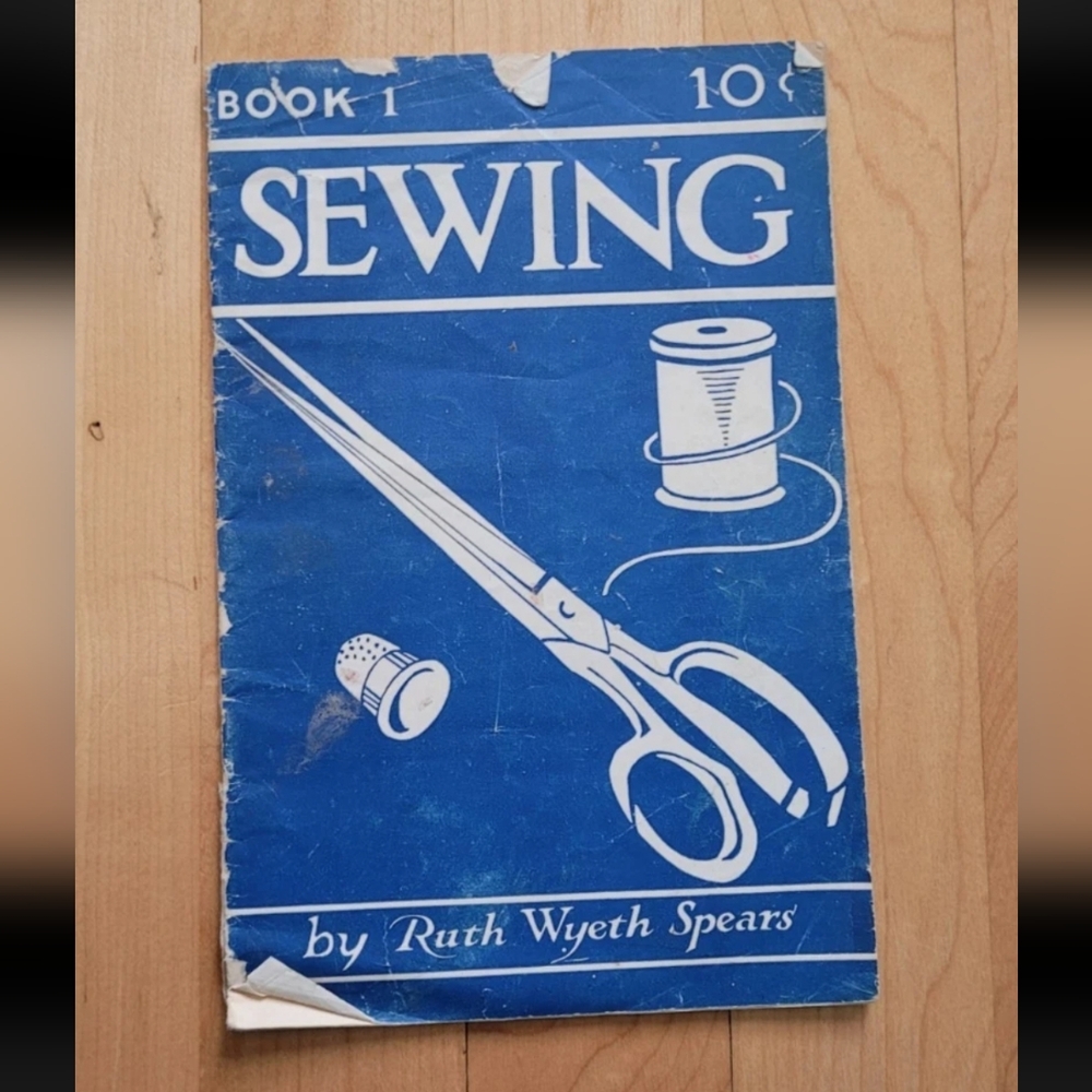 Sewing Book 1 By Ruth Wyeth Spears Classic Techniques Guide Vintage